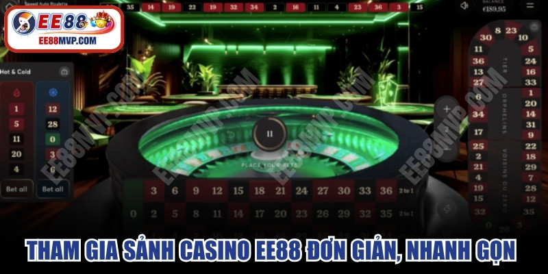 Tham gia sảnh Casino EE88 đơn giản, nhanh gọn với vài thao tác