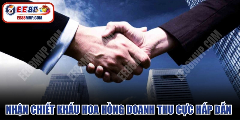 Nhận chiết khấu hoa hồng doanh thu cực hấp dẫn lên đến 60%