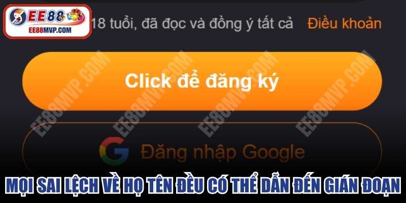 Mọi sai lệch về họ tên đều có thể dẫn đến những gián đoạn