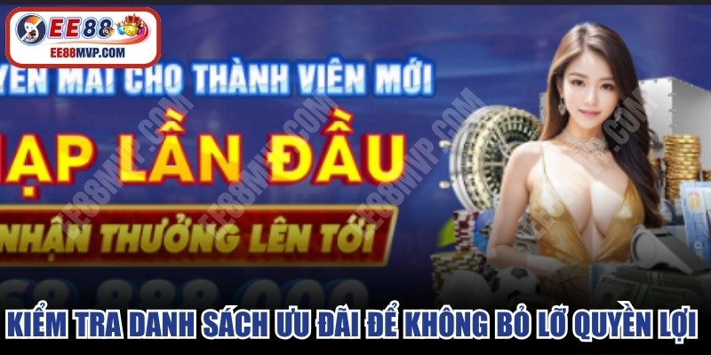 Kiểm tra danh sách ưu đãi để không bỏ lỡ quyền lợi của mình