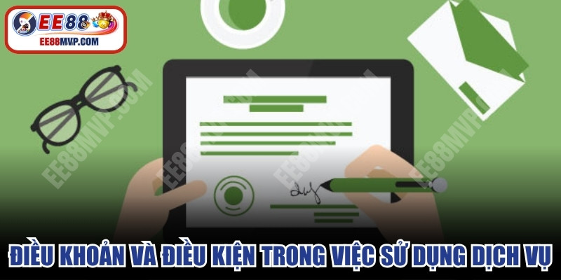 Điều khoản và điều kiện EE88 trong việc sử dụng dịch vụ 