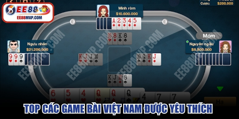 Top các game bài Việt Nam được yêu thích tại sảnh cược của EE88