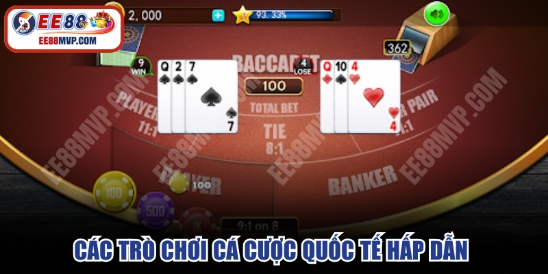 Các trò chơi cá cược quốc tế hấp dẫn có tại sảnh Game bài EE88