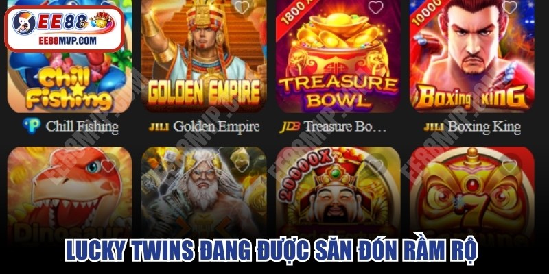 Lucky Twins đang được săn đón rầm rộ nhất hiện nay