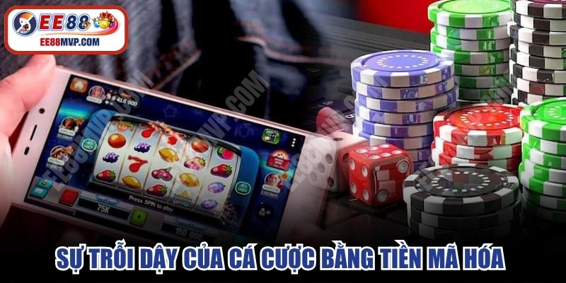 Sự trỗi dậy của cá cược bằng tiền mã hóa đem đến dịch vụ mới