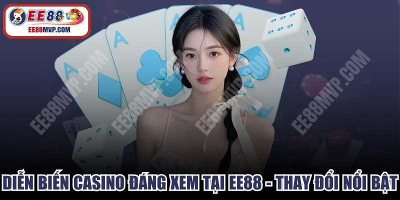 Diễn Biến Casino Đáng Xem