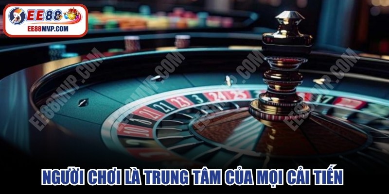 Người chơi là trung tâm của mọi cải tiến trong xu hướng game bài